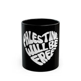 Palestine Will Be Free Mug